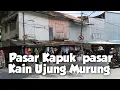 Download Lagu Pasar kapuk \u0026 Pasar Kain , Masih Exist Sampai Sekarang 