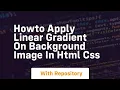Howto apply linear gradient on background image in html css