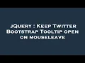 jQuery Keep Twitter Bootstrap Tooltip open on mouseleave
