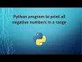 Python program to print all negative numbers in a range