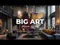Big Art Interiors From Ordinary Walls to Extraordinary Spaces 3 hours 4K