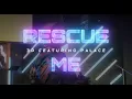 Download Lagu 3D - Rescue Me ft.Palace (Official Music Video