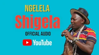 Ngelela Shigela Official Audio 