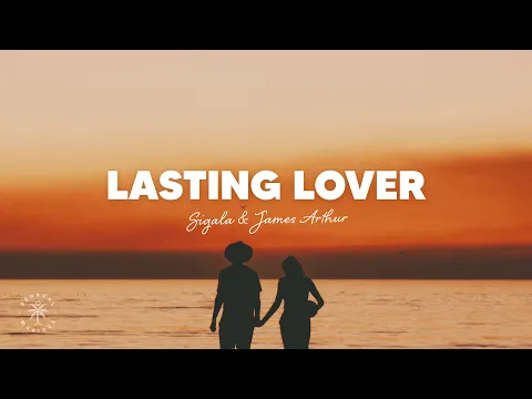 Download MP3 Sigala & James Arthur - Lasting Lover (Lyrics)