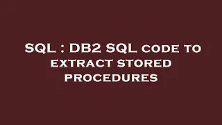 SQL DB2 SQL code to extract stored procedures