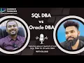 SQL DBA vs Oracle DBA Discussion with Sajjad