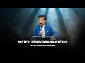 Download Lagu Misteri Pengorbanan Yesus - Pdt. Dr. Rubin Adi Abraham