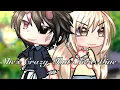Download Lagu She’s Crazy But She’s Mine || GLMV || ~ • Cherie • ~