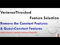 Feature Selection using VarianceThreshold to remove Constant and Quasi Constant Features - Tutorial 2