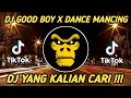 Download Lagu DJ CAMPURAN GOOD BOY X DANCE MANCING VIRAL TIK TOK 2021 JEDAG JEDUG FULL BASS