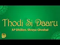 Download Lagu Thodi Si Daaru (Lyrics) - AP Dhillon, Shreya Ghoshal, Tara Sutaria