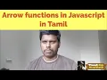 Arrow functions ES6 arrow functions in javascript ES6 concepts in Tamil ECMA6