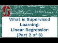 What is Supervised Learning Linear Regression Tutorial Part 2 - Taught by Stanford ML P