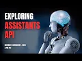 Exploring OpenAI Assistants API