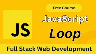 JavaScript Loops Explained for while do-while Full Stack Web Development Course Bangla