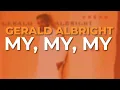 Download Lagu Gerald Albright - My, My, My (Official Audio)