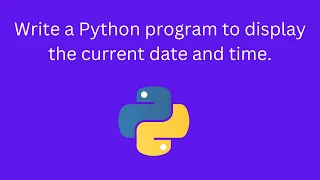 write a python program to display the current date and time