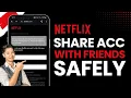 How to Share Netflix Account with Friends Safely