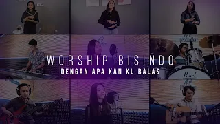 Download Worship Bisindo | Dengan Apa kan Ku Balas | Abdiel's Project | STT Abdiel MP3