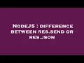 NodeJS difference between res send or res json