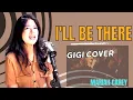 Download Lagu I'LL BE THERE - RENDITION BY GIGI (MARIAH CAREY)