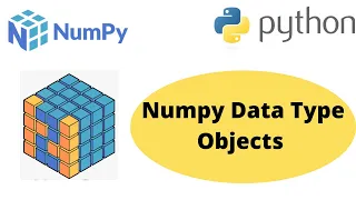 Numpy Data type Objects Data Type Objects in Numpy Python Numpy Tutorial