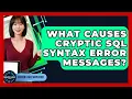 What Causes Cryptic SQL Syntax Error Messages - Server Logic Simplified