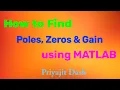 How to Find Poles Zero and Gain of the Transfer Function using MATLAB
