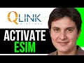 How to Activate Qlink Wireless eSim Quick and Easy