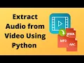 How to Extract From using Python in less than 5 lines of code moviepy