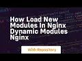 How load new modules in nginx dynamic modules nginx