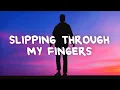Download Lagu Ethan Hodges - Slipping Through My Fingers (Lyrics)