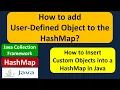 How to add User-Defined Object to the HashMap Java Collection Framework
