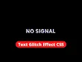 How To Create Text Glitch Effect In HTML CSS Only Animated Glitch Text Effect With CSS CSS Project