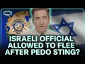 Download Lagu Israeli Official Allowed to Flee After Pedo Sting?