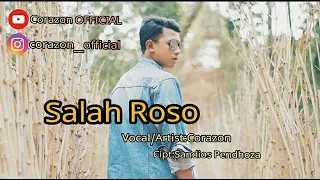 Lirik Lagu Corazon - Salah Roso
