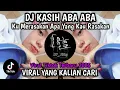 Download Lagu DJ KASIH ABA ABA TENXI FT NAYKILA - KU MERASAKAN APA YANG KU RASAKAN VIRAL TIKTOK TERBARU