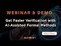 Webinar Demo Get Faster Verification with AI-Assisted Formal Methods