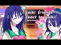 Download Lagu saiki friends react to him!!(and teruhashi:3)//made by@itsyuriluv