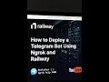 How to deploy a Telegram Bot on Ngrok and Railway