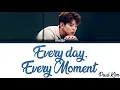 Paul Kim (폴킴) - 'Every day, Every Moment' (모든 날, 모든 순간) [Lyrics Eng/Rom/Han/가사]