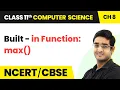 Built - in Function max