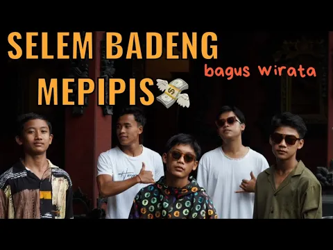 Download MP3 SELEM BADENG MEPIPIS - BAGUS WIRATA COVER REMIXXX