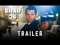 Bond 26 2026 FIRST TRAILER - Henry Cavill Ana De Armas
