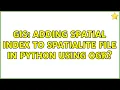 GIS Adding spatial index to spatialite file in python using OGR 2 Solutions