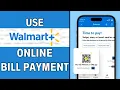 How to Use Walmart s Online Bill Payment Service 2024