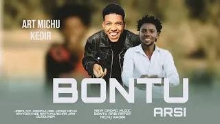 ARTST LAFAA DHUFAA Michu Kadir Sirba Bontu Arsi Jedhi Gad Lakkisese Jira 