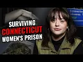 How I Survived A Connecticut Women s Prison
