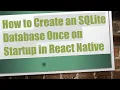 How to Create an SQLite Database Once on Startup in React Native