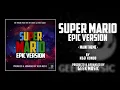 SUPER MARIO BROS. Main Theme Epic Version By Koji Kondo | Nintendo